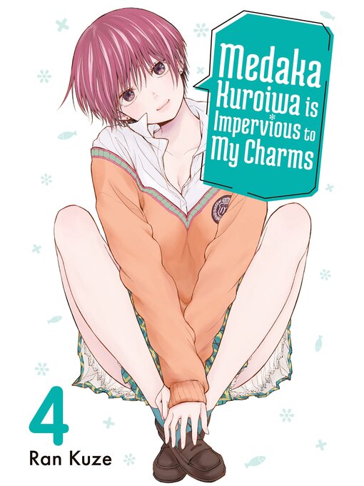 Title details for Medaka Kuroiwa is Impervious to My Charms, Volume 4 by Ran Kuze - Available